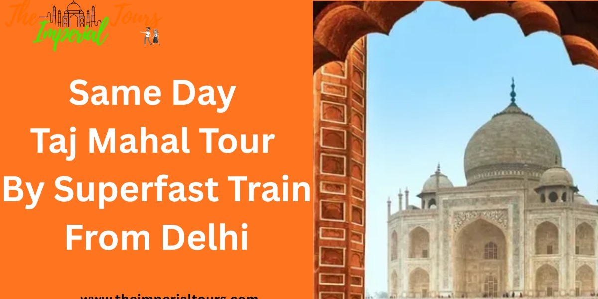 Witness Agra’s Beauty on a Same Day Taj Mahal Tour by Superfast Train