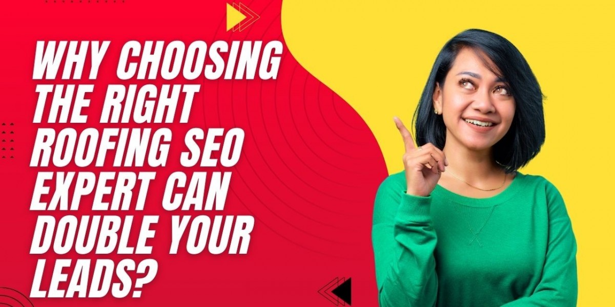 Why Choosing the Right Roofing SEO Expert Can Double Your Leads?