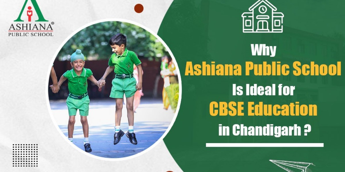 Why Ashiana Public School Is Ideal for CBSE Education in Chandigarh