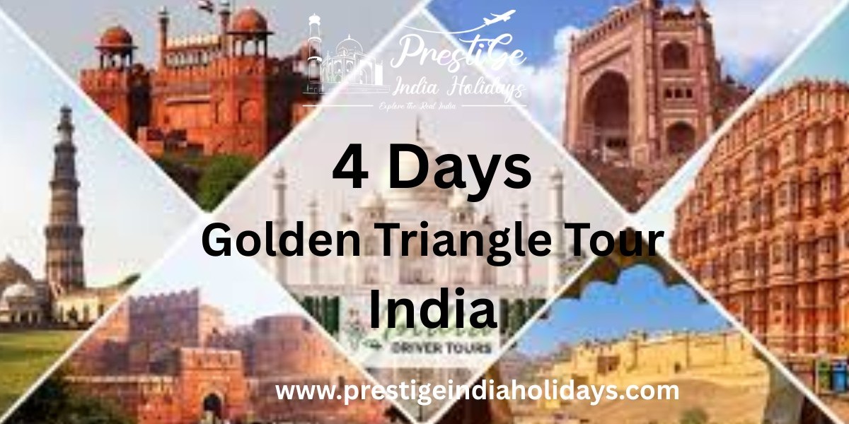 4 Days Golden Triangle Tour India – A Quick Escape Through India’s Iconic Heritage with The Prestige India Holidays