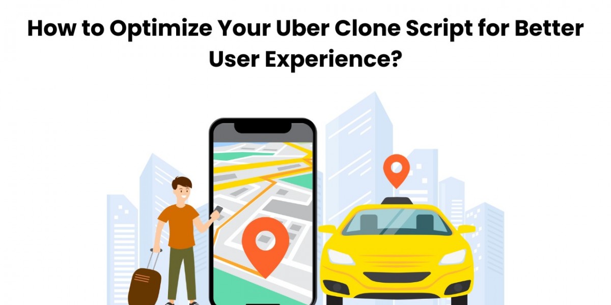 How to Optimize Your Uber Clone Script for Better User Experience?