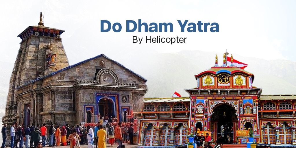 Do Dham Yatra by Helicopter – A Comfortable Way to Seek Blessings