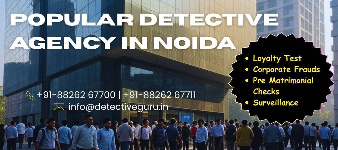 Private Detective Agency in Noida | Expert Agents