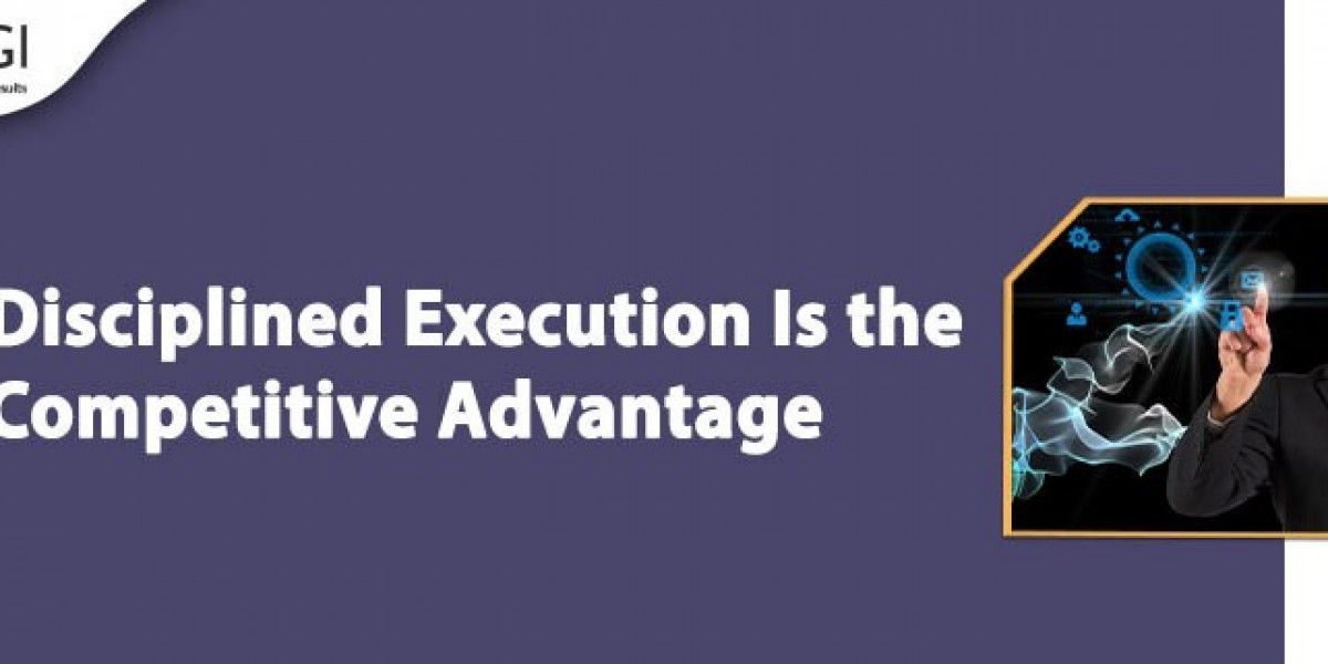 Why Disciplined Execution Is the Real Competitive Advantage