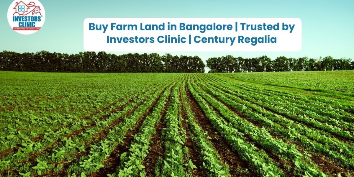 Buy Farm Land in Bangalore | Trusted by Investors Clinic | Century Regalia