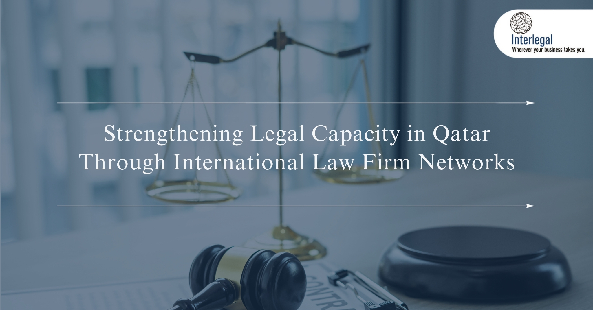 Build Legal Capacity in Qatar Through International Law Firm Networks