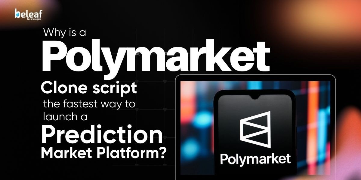 Why is a Polymarket clone script the fastest way to launch a prediction market platform?
