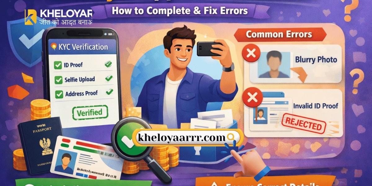 Kheloyar App KYC Verification – How to Complete & Fix Errors