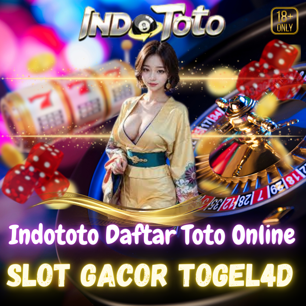 Indototo Daftar Toto Online dan Slot Gacor Togel4D