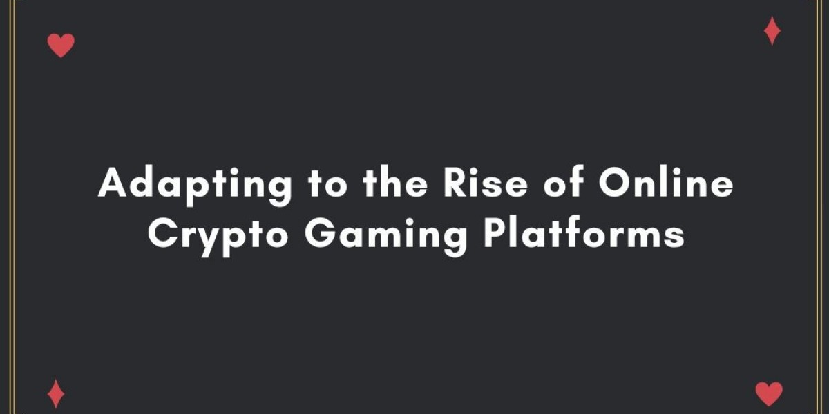 Adapting to the Rise of Online Crypto Gaming Platforms