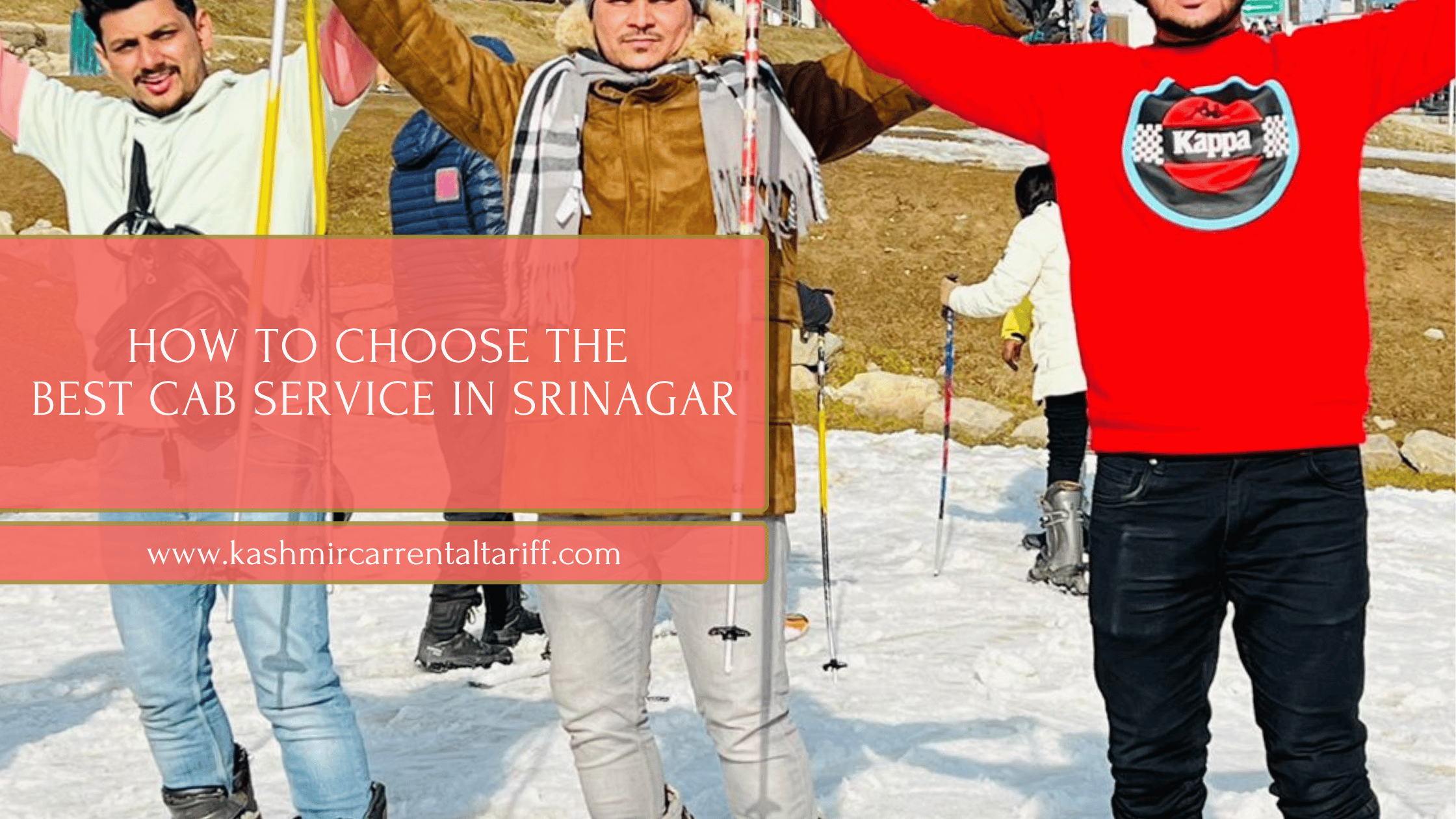 How to Choose the Best Cab Service in Srinagar for Your Kashmir Tour - Kashmir Car Rental Tariff