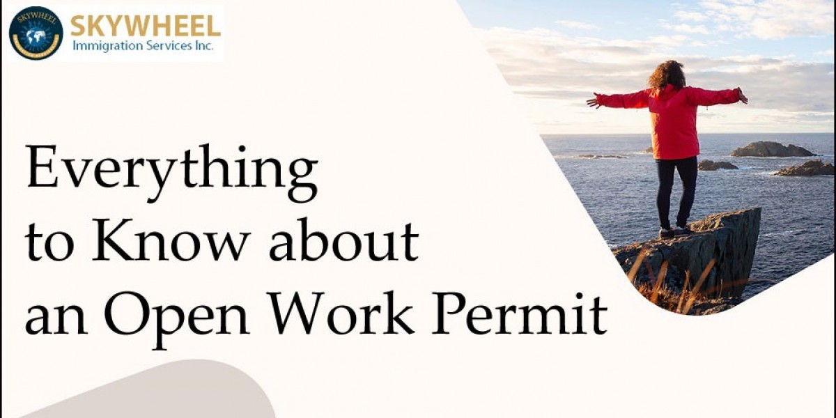 Everything to Know about an Open Work Permit