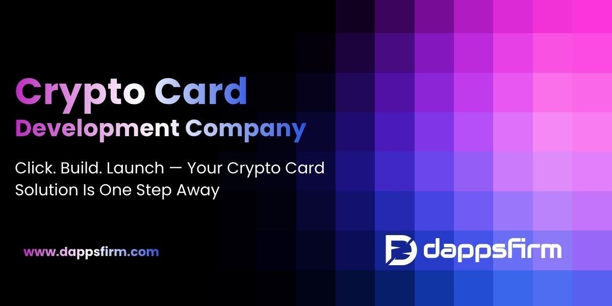 The Ultimate Guide to Choosing a Crypto Card Development Company