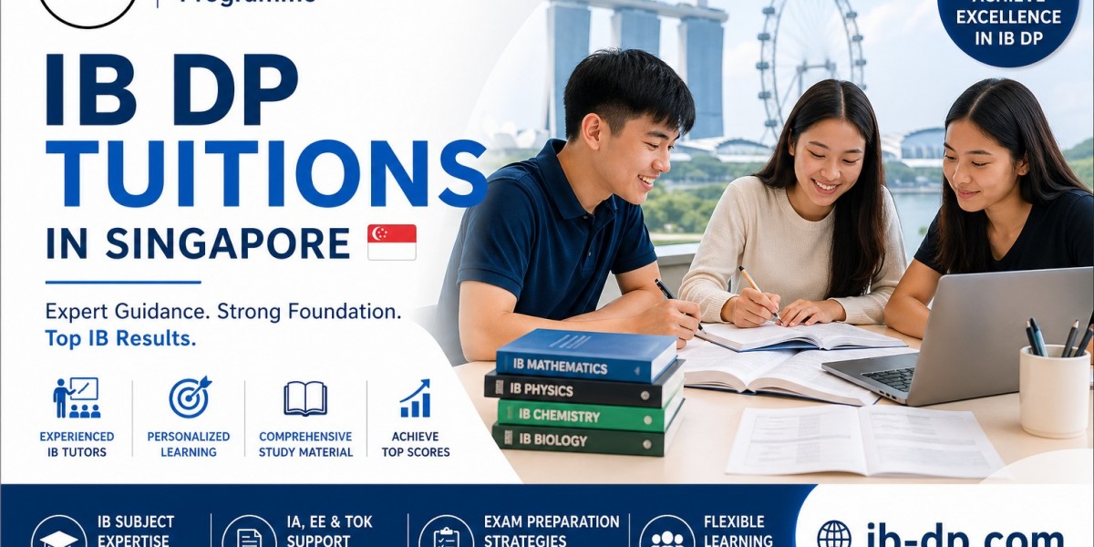 IB Diploma Programme (IB DP) Tuitions in Singapore: A Complete Guide to Academic Excellence