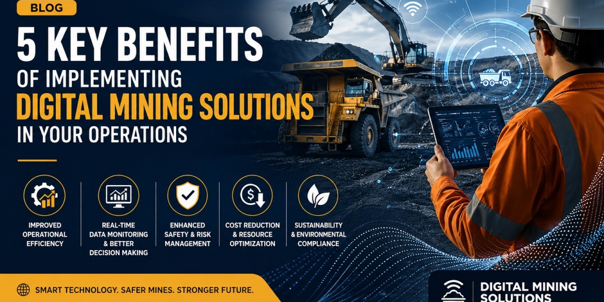 5 Key Benefits of Implementing Digital Mining Solutions in Your Operations