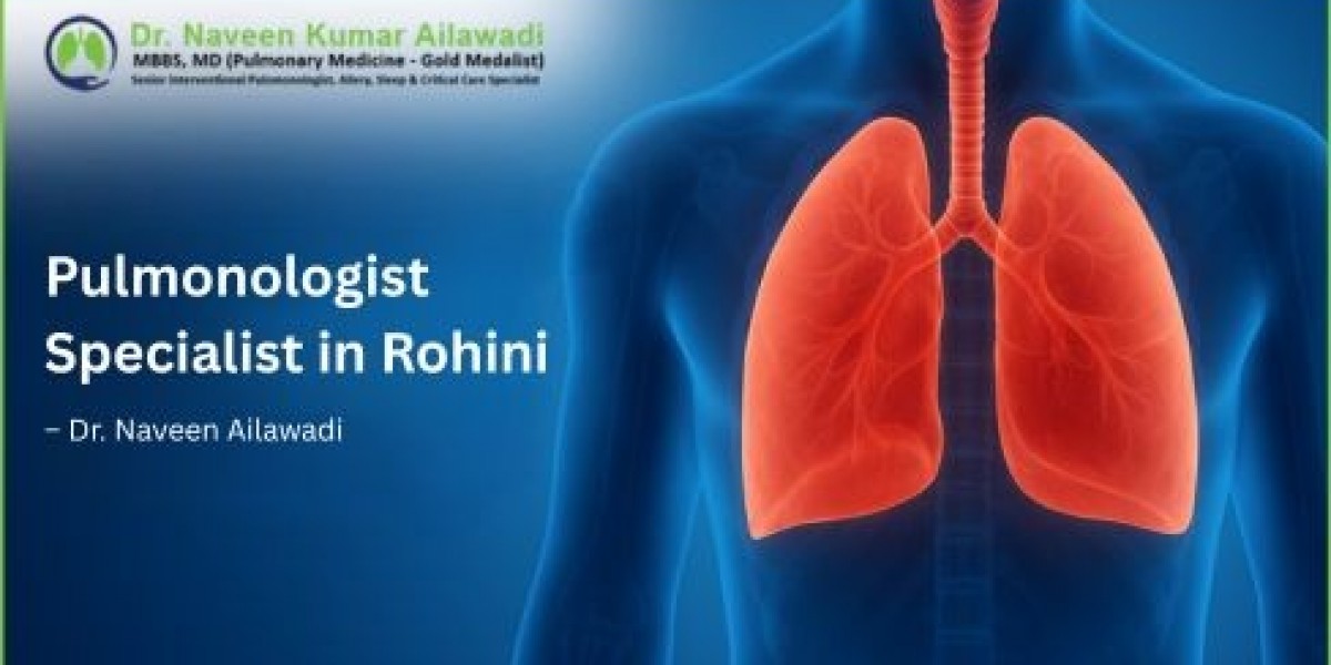 Pulmonologist Specialist in Rohini - Advanced Chest & Lung Care by Dr. Naveen Ailawadi