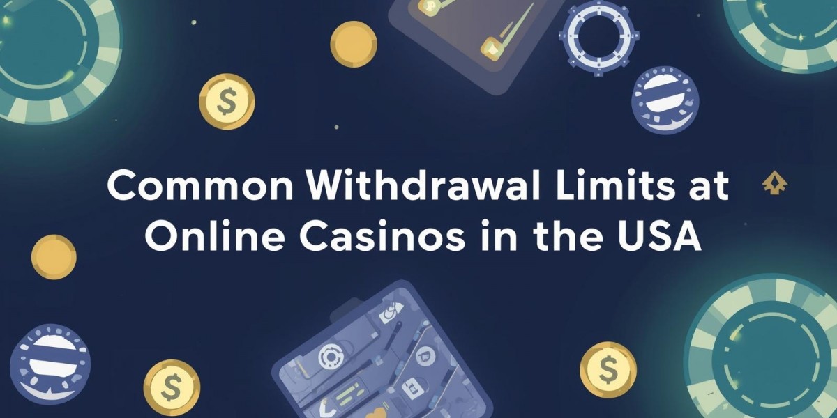 Common Withdrawal Limits at Online Casinos in the USA