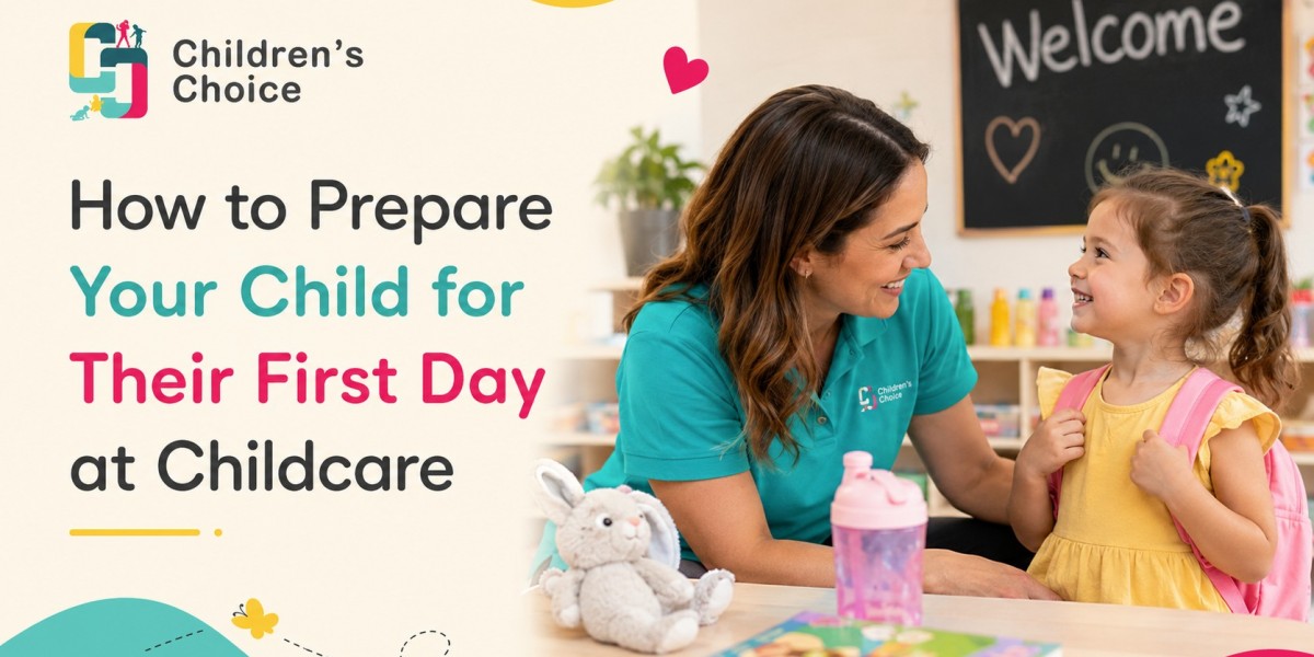 How to Prepare Your Child for Their First Day at Childcare
