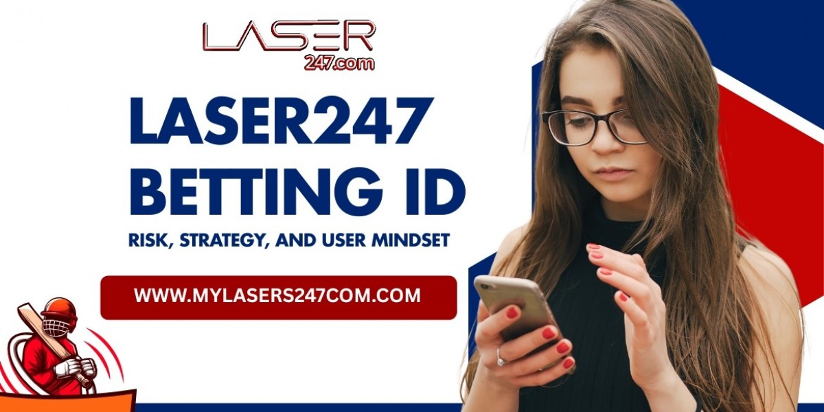 Laser247 Betting ID: Risk, Strategy, and User Mindset