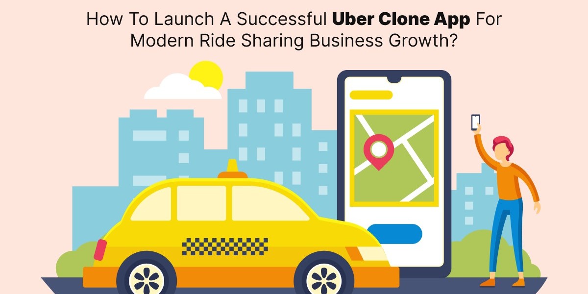 How To Launch A Successful Uber Clone App For Modern Ride Sharing Business Growth?