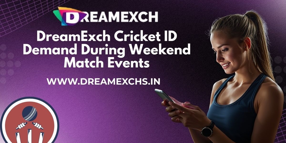 DreamExch Cricket ID Demand During Weekend Match Events