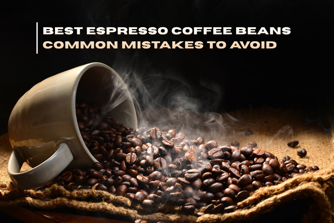 Best Espresso Coffee Beans: Common Mistakes to Avoid – Latteholic