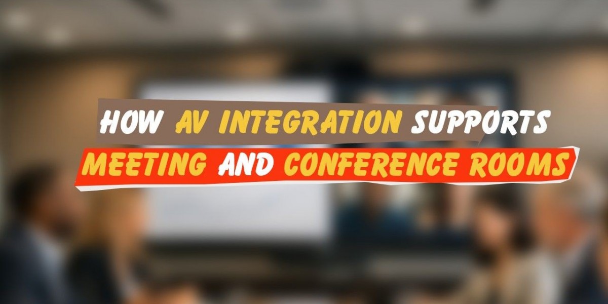 How AV Integration Supports Modern Meeting and Conference Rooms