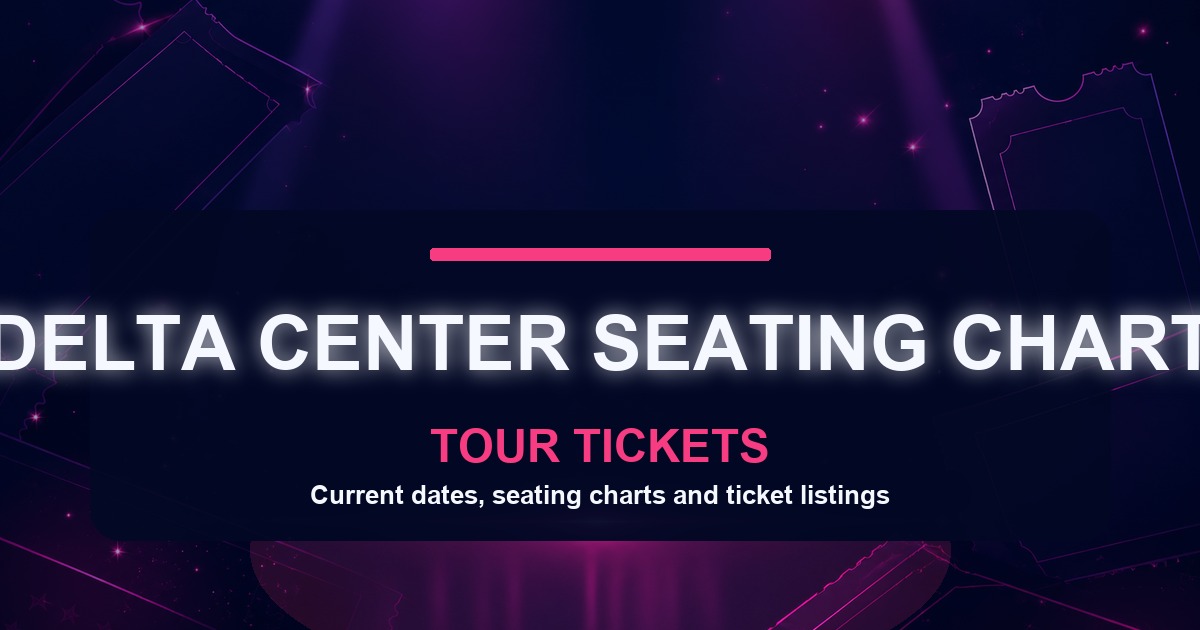 Delta Center Seating Chart - Explore Seating Options in Salt Lake City