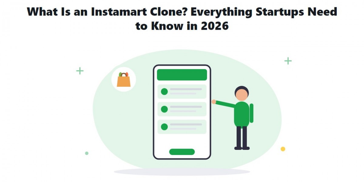 What Is an Instamart Clone? Everything Startups Need to Know in 2026