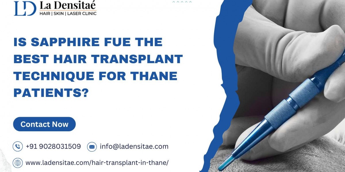 Is Sapphire FUE the Best Hair Transplant Technique for Thane Patients?
