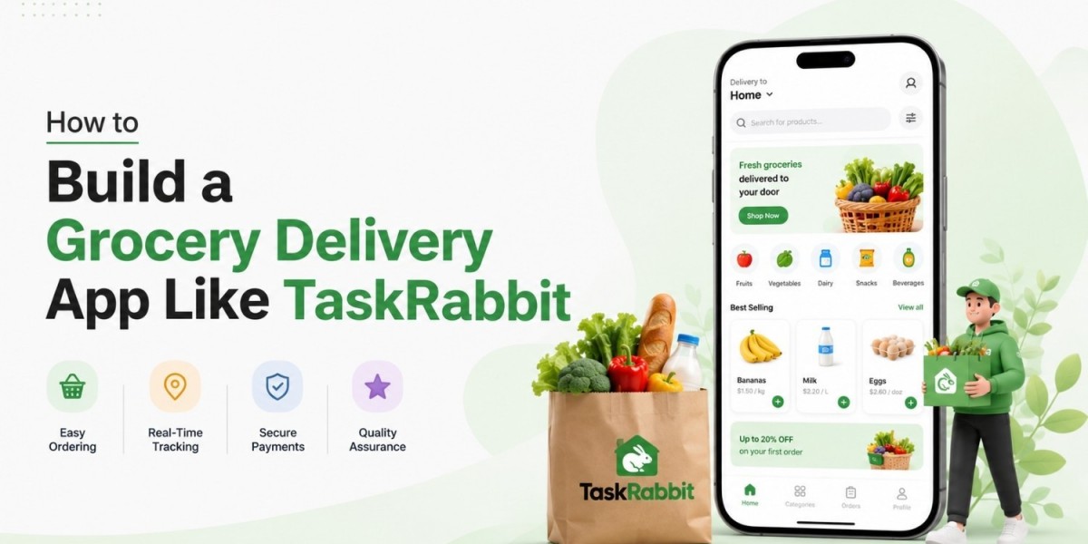 How to Build a Grocery Delivery App Like TaskRabbit