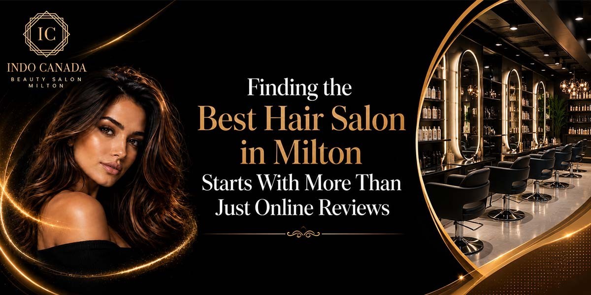 Finding the Best Hair Salon in Milton Starts With More Than Just Online Reviews