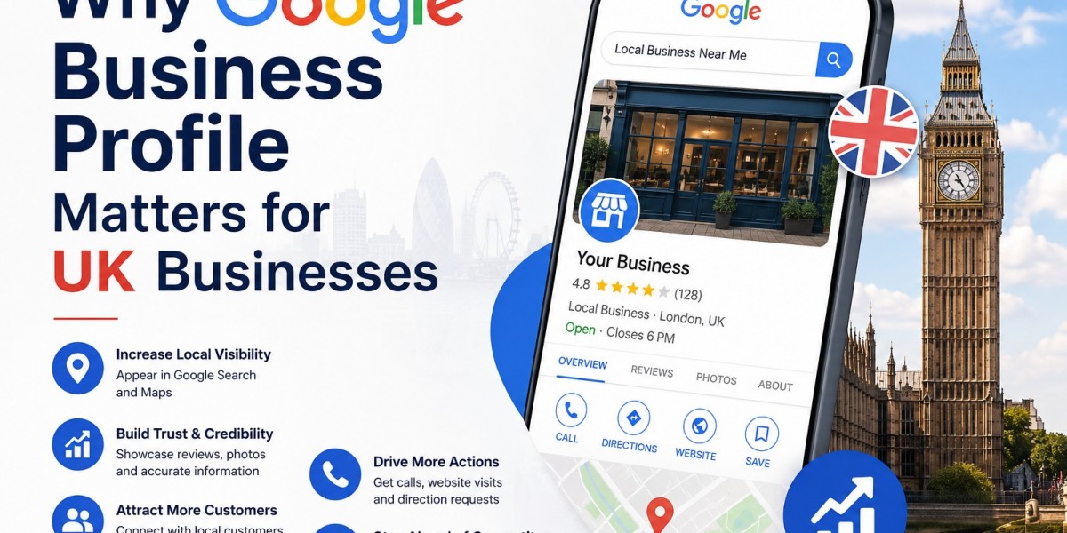 Why Google Business Profile Matters for UK Businesses
