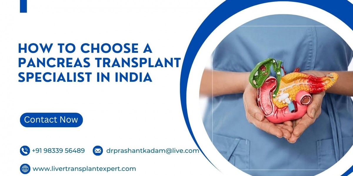 How to Choose a Pancreas Transplant Specialist in India