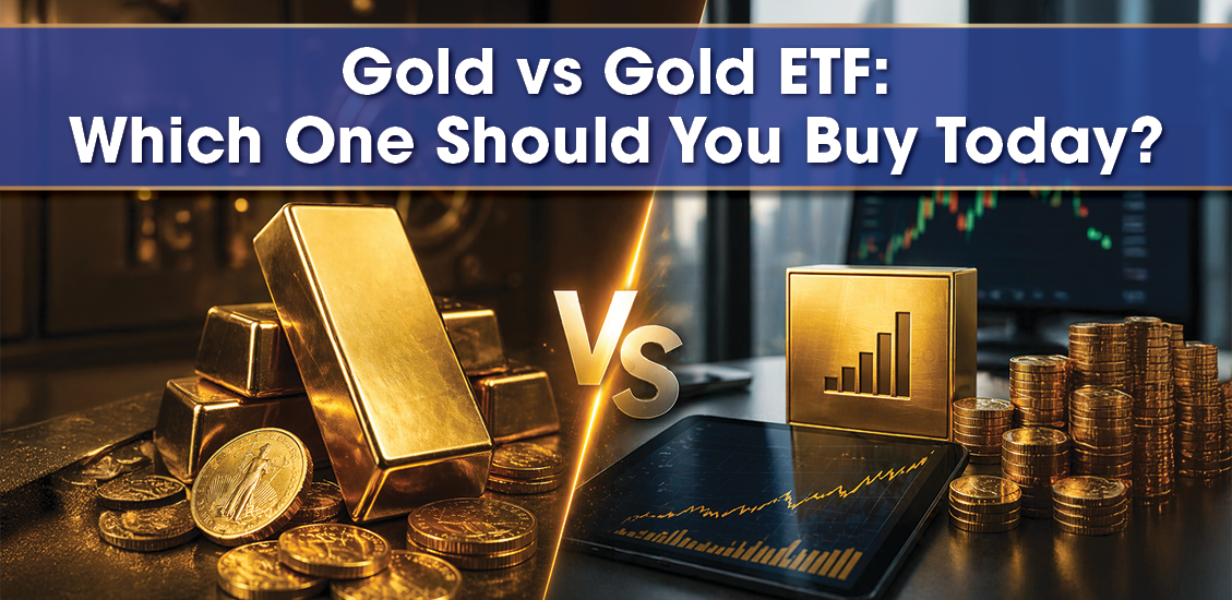 Gold vs Gold ETF How to Choose the Right Option