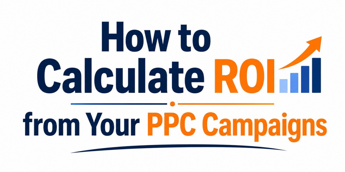 How to Calculate ROI from Your PPC Campaigns